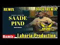 Download Lagu SADE PIND_Dhol_Remix_Song-Khan_bhaini_Dj_Arsh_Record_New_Punjabi_Song_2024_Lahoria_Production
