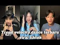 Lagu KUMPULAN TREND | VELOCITY, DANCE VIRAL TIKTOK TERBARU | FYP TIKTOK NOVEMBER 2025 | -PART.122