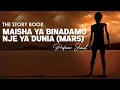 Download Lagu MPANGO WA BINADAMU KUIHAMA DUNIA NA KWENDA KUISHI SAYARI YA MARS (The Story Book)
