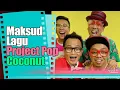 Download Lagu Ternyata Ini Maksud Lagu Coconut - Project Pop