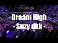 Lagu Dream High Lyrics (Lirik Lagu dan Terjemahan - IU, Suzy, Kim Soo Hyun, Taecyeon, Wooyoung, Eunjung)