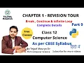 Chapter 1 Revision Tour 1 Part 9 Break and Continue Infinite Loop Python CBSE Class 12 CS