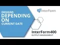 Interform400 Designs depending on date