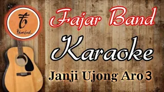 Download KARAOKE VERSION JANJI UJO ARO 3 - FAJAR BAND MP3
