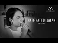 Lagu Hati - Hati Di Jalan - Tulus (Cover by Maria Calista)