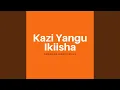 Lagu Kazi Yangu Ikiisha