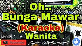 Download OH BUNGA MAWAR - The Mercys (KARAOKE) Melayu || Nada Wanita FIS=DO MP3