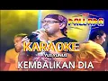 Download Lagu kembalikan dia karaoke versi dangdut lambada