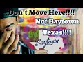 Don t Move To Baytown Texas