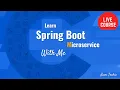 Launching My Spring Boot Microservice Live Course FOR 90-DAYS
