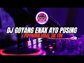 Download Lagu DJ GOYANG ENAK AYO PUSING x PIPI MIMI VIRAL TIK TOK TERBARU 2023 || JEDAG JEDUG YANG KALIAN CARI!!