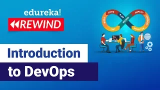 What is DevOps Introduction to DevOps DevOps Training Edureka DevOps Rewind - 1