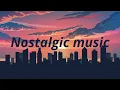 Download Lagu Nostalgic music