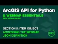 Accessing the WebMap JSON Definition with the ArcGIS API for Python ArcGIS Online