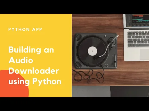 Download MP3 Building a YouTube Audio Downloader using Python [Demo]