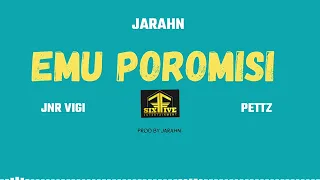 Download Jarahn - Emu Poromisi (Official Audio) feat Jnr Vigi \u0026 Pettz MP3