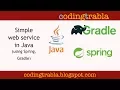 Simple web service in Java using Spring Gradle byAM
