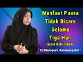 MANFAAT PUASA TIDAK BICARA SELAMA TIGA HARI || PENGAJIAN HJ MUMPUNI HANDAYAYEKTI 2025
