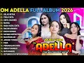 Lagu GELAS RETAK  - TIRAI CINTA - CINTA KASIHKU \\\\ TERBARU OM ADELLA FULL ALBUM 2026