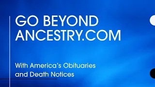Go Beyond Ancestry com with America s Obituaries and Death Notices