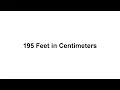 195 feet in cm How to Convert 195 Feet ft in Centimeters cm
