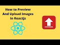How to and upload images in Reactjs within the front end