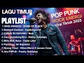 Download Lagu Kumpulan Lagu TIMUR Cover Pop Punk/Rock Energi | Viral Tiktok 2025 | JANG GANGGU | Berhenti Kasihan