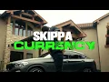 Skippa - Currency (Official Music Video)