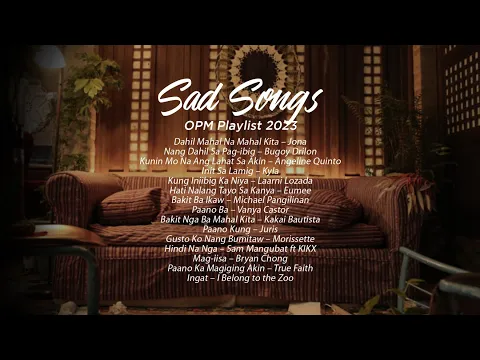 Download MP3 Sad songs OPM playlist 2023