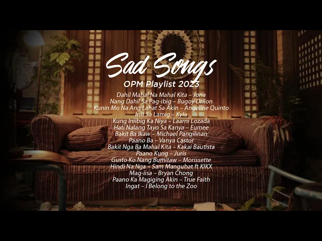 Download MP3 Sad songs OPM playlist 2023