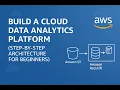 How to Build a Cloud Data Analytics Platform on AWS Architecture for Beginners-Intermediates