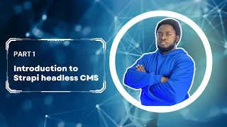 An Introduction to Strapi Headless CMS