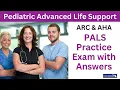 Pediatric Advanced Life Support PALS Practice Test with Answers