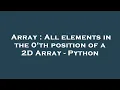 Array All elements in the 0 th position of a 2D Array - Python