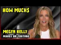 This Is How much money Megyn Kelly makes on YouTube 2025