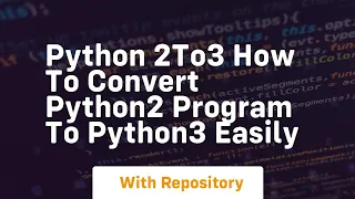 Python 2to3 how to convert python2 program to python3 easily