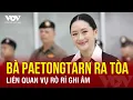 Download Lagu Thủ tướng Thái Lan bị đình chỉ Paetongtarn ra hầu tòa | VOV