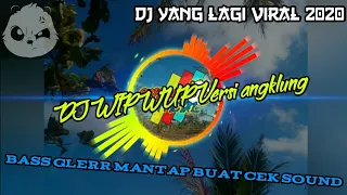 Download DJ WIP WUP Versi Angklung |BASS GLERR.]|| Yang Lagi Viral!!! MP3