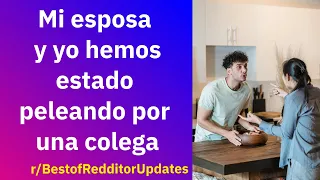 Mi esposa y yo hemos estado peleando por una colega - Reddit Español | Confesiones23