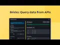 Bricks - Query data from APIs