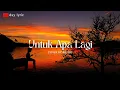 Download Lagu UNTUK APA LAGI 🎶🎵 DEDDY DORES (LYRIC) | COVER - ABYLIO