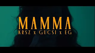 KRSZ X GUCSI X EG - MAMMA (Official Music Video)