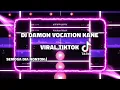 Download Lagu DJ DAMON VOCATION🎶VIRAL TIKTOK🤩-STORY WA 30 DETIK BEAT VN📍