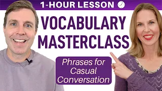 1-HOUR VOCABULARY MASTERCLASS | 100 Phrases for Casual Conversation