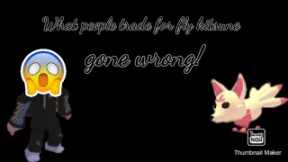 what people trade for fly kitsune almost got scammed roblox adoptme