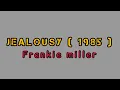 Download Lagu Jealousy - Frankie Miller ( lyrics ) 1985 lyrics lagu ku