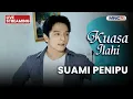 🔴 SUAMI PENIPU | LIVE KUASA ILAHI | 24 NOVEMBER 2025