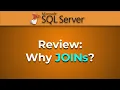 Advanced Databases - Why JOINS Review JOINS SQL Server