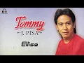Download Lagu Tommy J Pisa - Ellisa (Music Video)
