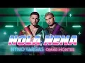 Nyno Vargas ft. Omar Montes - Hola, Nena (Videoclip Oficial)
